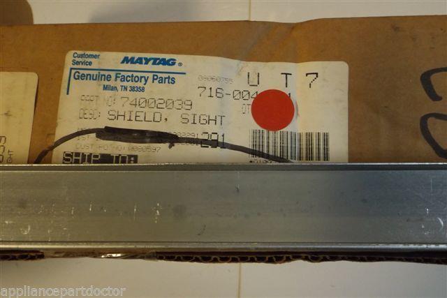 MAYTAG STOVE 74002039 Shield, Sight NEW IN BOX MAYTAG STOVE 74002039 Shield, Sight NEW IN BOX